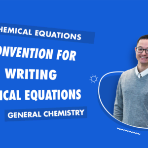 Chemical Equations - Convention for Writing Chemical Equations